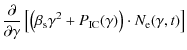$\displaystyle \frac{\partial}{\partial \gamma}\left[\left(\beta_{\rm s} \gamma^2 + P_{{\rm IC}}(\gamma)\right) \cdot N_{\rm e}(\gamma, t) \right]$