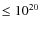 $\le 10^{20}$