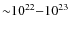 ${\sim}10^{22}{-}10^{23}$