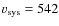 $v_{\rm {sys}}=542$