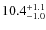 $10.4_{\rm -1.0}^{+1.1}$