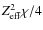 $Z_{\rm eff}^2\chi/4$
