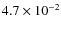 $4.7 \times
10^{-2}$