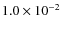 $1.0 \times 10^{-2}$