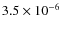 $3.5 \times 10^{-6}$