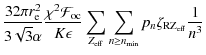 $\displaystyle \frac{32 \pi
r_{\rm e}^2}{3\sqrt{3} \alpha} \frac{\chi^2 {\cal F}...
...{\rm eff}} \sum_{n \geq n_{\rm min}} p_n \zeta_{\rm RZ_{\rm eff}} \frac{1}{n^3}$