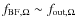 $f_{\rm BF, \Omega}\sim f_{\rm out, \Omega}$