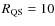 $R_{\rm QS}=10$