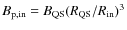 $B_{\rm p, in}= B_{\rm QS} (R_{\rm QS}/R_{\rm in})^3$