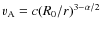 $v_{\rm A} = c (R_0/r)^{3-\alpha/2}$
