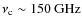 $ \nu_{\rm c} \sim 150 \ {\rm GHz}$
