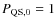 $P_{\rm QS,0}=1$