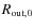 $R_{\rm out, 0}$