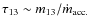 $\tau_{13}\sim m_{13}/\dot{m}_{\rm acc.}$