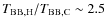 $T_{\rm BB, H}/T_{\rm BB, C}\sim 2.5$
