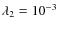 $\lambda_2 = 10^{-3}$