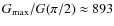 $G_{\rm max} / G ( \pi / 2 ) \approx 893$