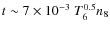$t \sim 7 \times 10^{-3}~T_6^{0.5} n_8$