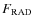 $F_{\rm RAD}$