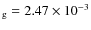 $_{\rm g}=2.47\times10^{-3}$