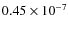 $0.45 \times 10^{-7}$