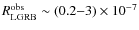 $R^{\rm obs}_{\rm LGRB} \sim (0.2{-}3)\times10^{-7}$