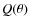 $Q(\theta)$