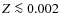 $Z\la0.002$