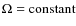 $\Omega = {\rm constant}$