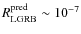 $R_{\rm LGRB}^{\rm pred} \sim 10^{-7}$
