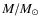 $M/M_{\odot }$