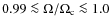 $0.99\la\Omega/\Omega_{\rm c}\la1.0$
