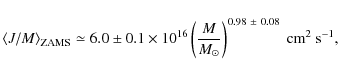 \begin{displaymath}\langle J/M\rangle_{\rm ZAMS} \simeq 6.0\pm0.1\times10^{16}\l...
...\frac{M}{M_{\odot}}\right)^{0.98~\pm~0.08}\ {\rm cm^2~s^{-1}},
\end{displaymath}