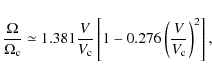 \begin{displaymath}\frac{\Omega}{\Omega_{\rm c}} \simeq 1.381\frac{V}{V_{\rm c}}\left[1-0.276\left(\frac{V}{V_{\rm c}}\right)^2\right],
\end{displaymath}