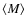 $\langle M\rangle$