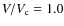 $V/V_{\rm c} = 1.0$