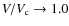 $V/V_{\rm c} \to 1.0$