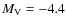 $M_{\rm V} = -4.4$