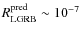 $R^{\rm pred}_{\rm LGRB}\sim10^{-7}$