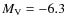 $M_{\rm V} = -6.3$
