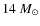 $14~M_{\odot}$