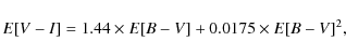 \begin{displaymath}E[V-I]= 1.44 \times E[B-V] + 0.0175 \times E[B-V]^{2},
\end{displaymath}
