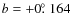 $b=+0\hbox{$.\!\!^\circ$ }164$