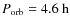 $P_{\rm orb} = 4.6~{\rm h}$