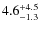 $4.6^{\rm +4.5}_{-1.3}$
