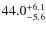 $44.0^{\rm +6.1}_{-5.6}$