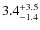 $3.4^{\rm +3.5}_{-1.4}$