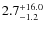 $2.7^{\rm +16.0}_{-1.2}$
