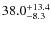 $38.0^{\rm +13.4}_{-8.3}$