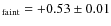 $_{\rm faint}=+0.53\pm0.01$